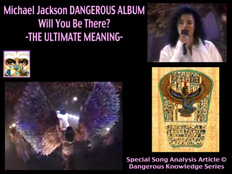 Michael Jacksons Dangerous Knowledge Album Series: WILL YOU BE THERE? © Ultimate Meaning Beyond Osiris and Isis Famous Twin Flame Soul Couple Lovers Story